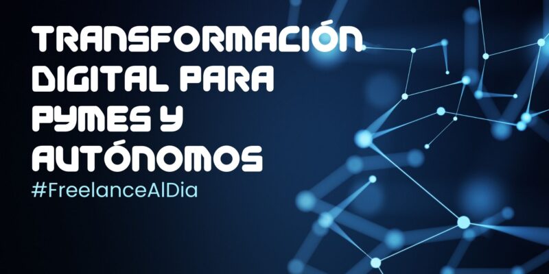 Transformación Digital para Pymes y Autónomos